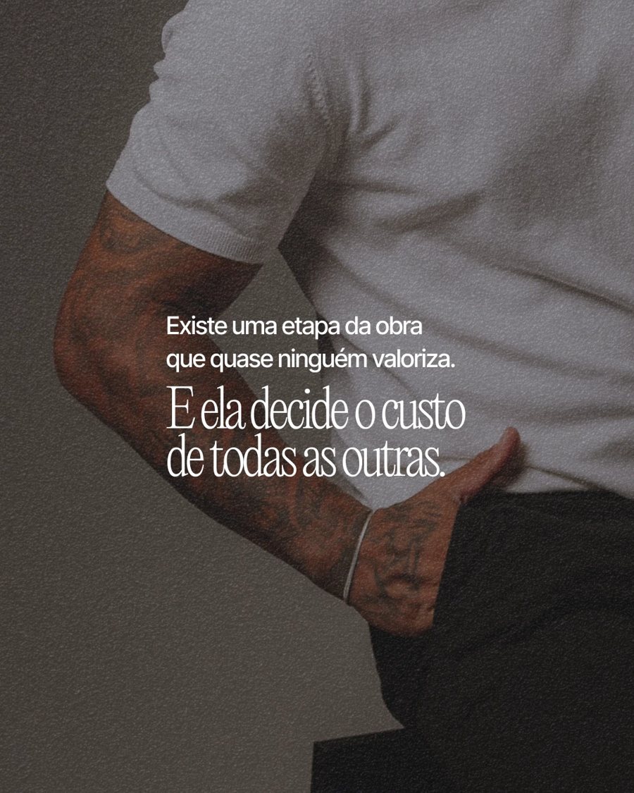 Post estático para cliente da construção civil: Existe uma etapa da obra que quase ninguém valoriza. E ela decide o custo de todas as outras.